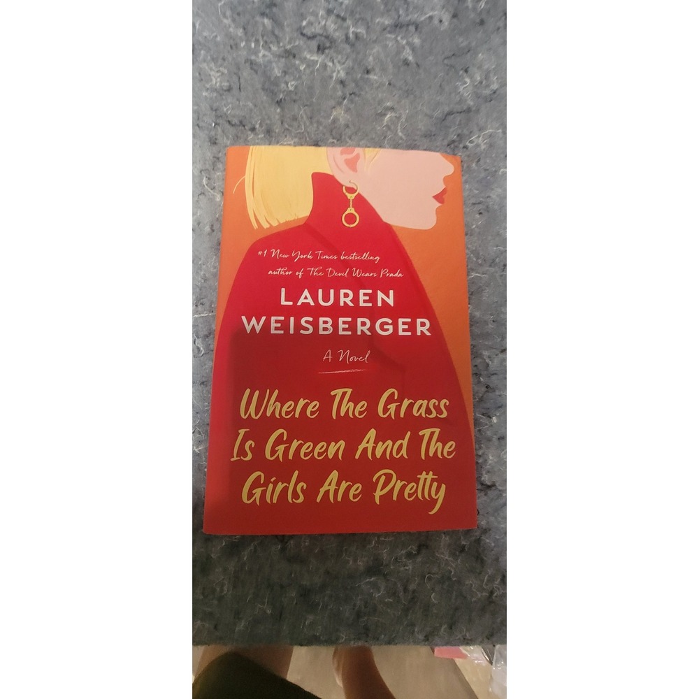 where‎ the grass is green and the girls are pretty by lauren weisberger